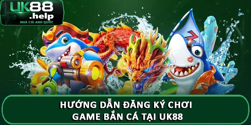 Hướng dẫn đăng ký chơi game bắn cá tại UK88 chi tiết 3 Hướng dẫn đăng ký chơi game bắn cá tại UK88