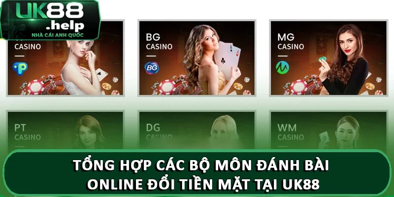 UK88 sảnh game đánh bài online đổi tiền mặt thắng dễ dàng 3 Tổng hợp các bộ môn đánh bài online đổi tiền mặt tại UK88