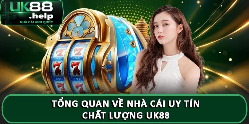 Giới Thiệu Nhà Cái UK88 - Thương Hiệu Cá Cược Số 1 Châu Á 1 Tổng quan về nhà cái uy tín, chất lượng UK88