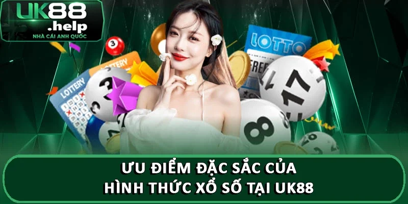 Khám phá các loại xổ số lô đề có thể chơi trên UK88 3 Ưu điểm đặc sắc của hình thức xổ số tại UK88